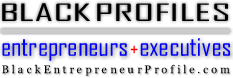 Black Entrepreneur & Executive Profiles